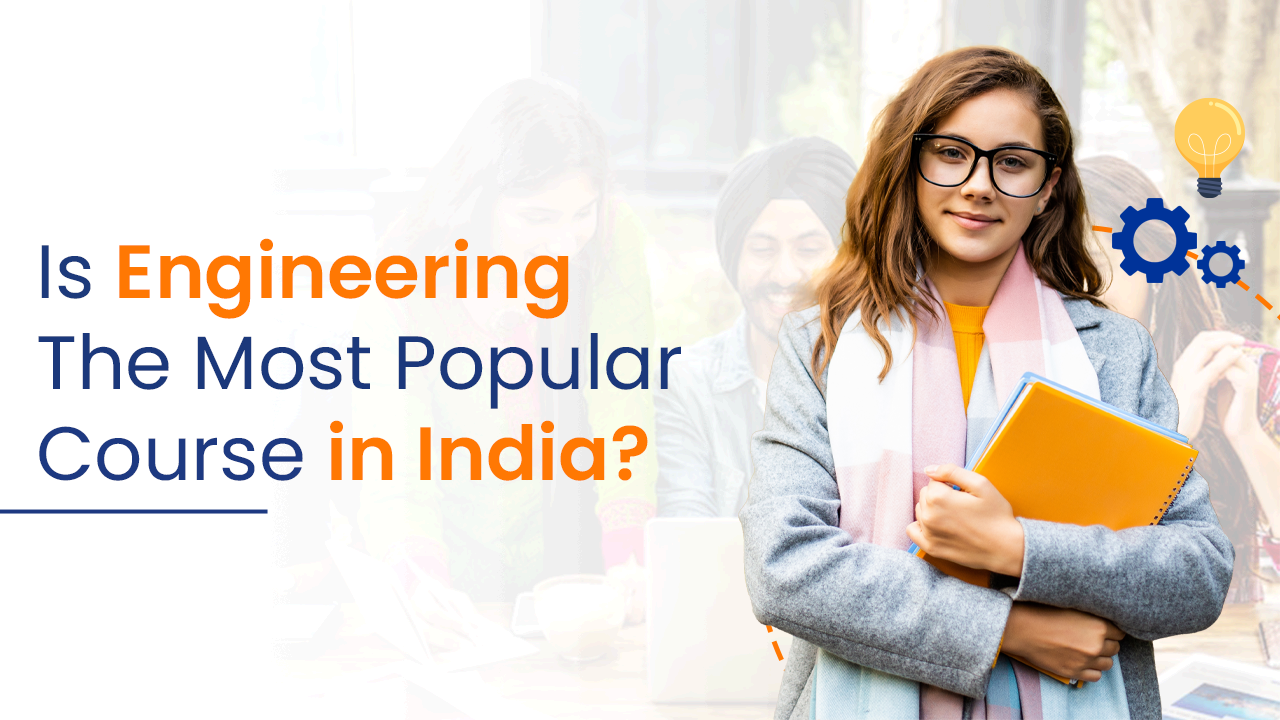 Read more about the article <strong>Is Engineering the most popular course in India?</strong>