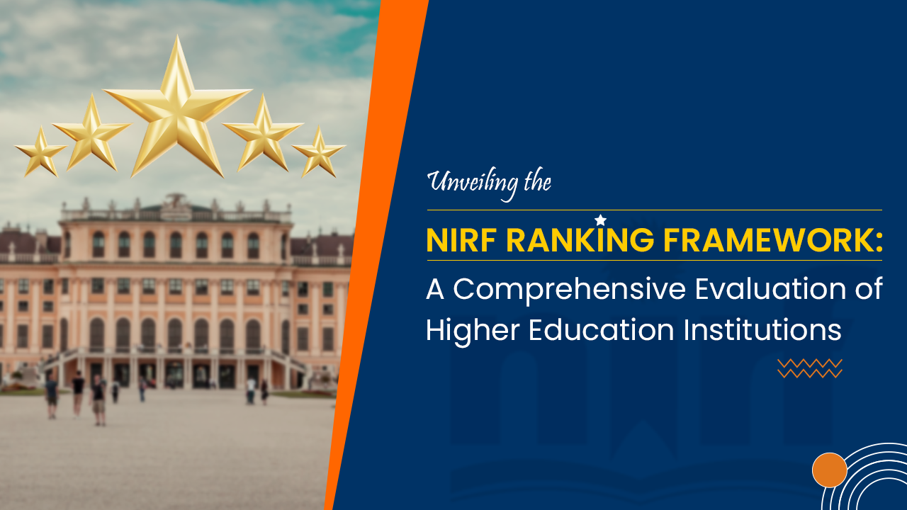 Read more about the article Unveiling the NIRF Ranking Framework: A Comprehensive Evaluation of Higher Education Institutions